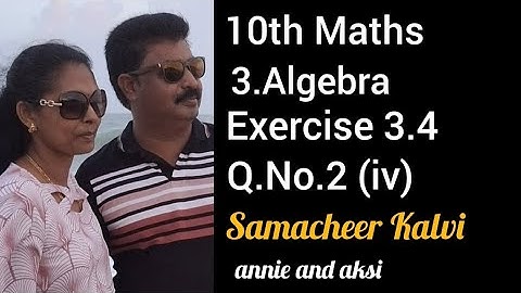 ✝️10th Maths💯 Exercise 3.4💯 Q. No.2(iv)💯 Algebra 💯samacheer kalvi💯annie and aksi
