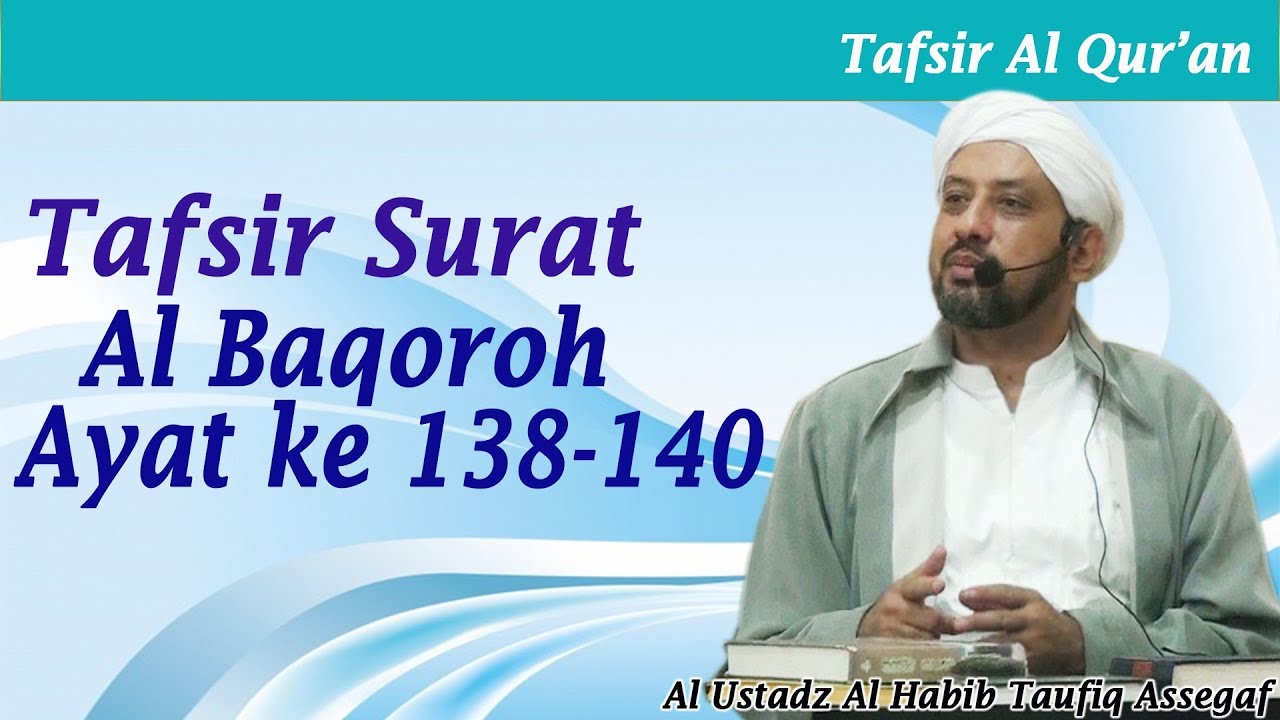 Tafsir QS. Al-Baqarah ayat 138-140