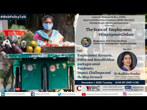 #EmploymentDebate | E4 | Dr Radhika Pandey | Employment Scenario, Policy and AtmaNirbhar packages