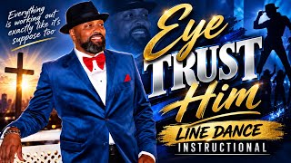 🙏🏾Eye Trust Him 🙏🏾 Line Dance Instructional 