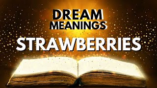 Dream Meaning of Strawberries