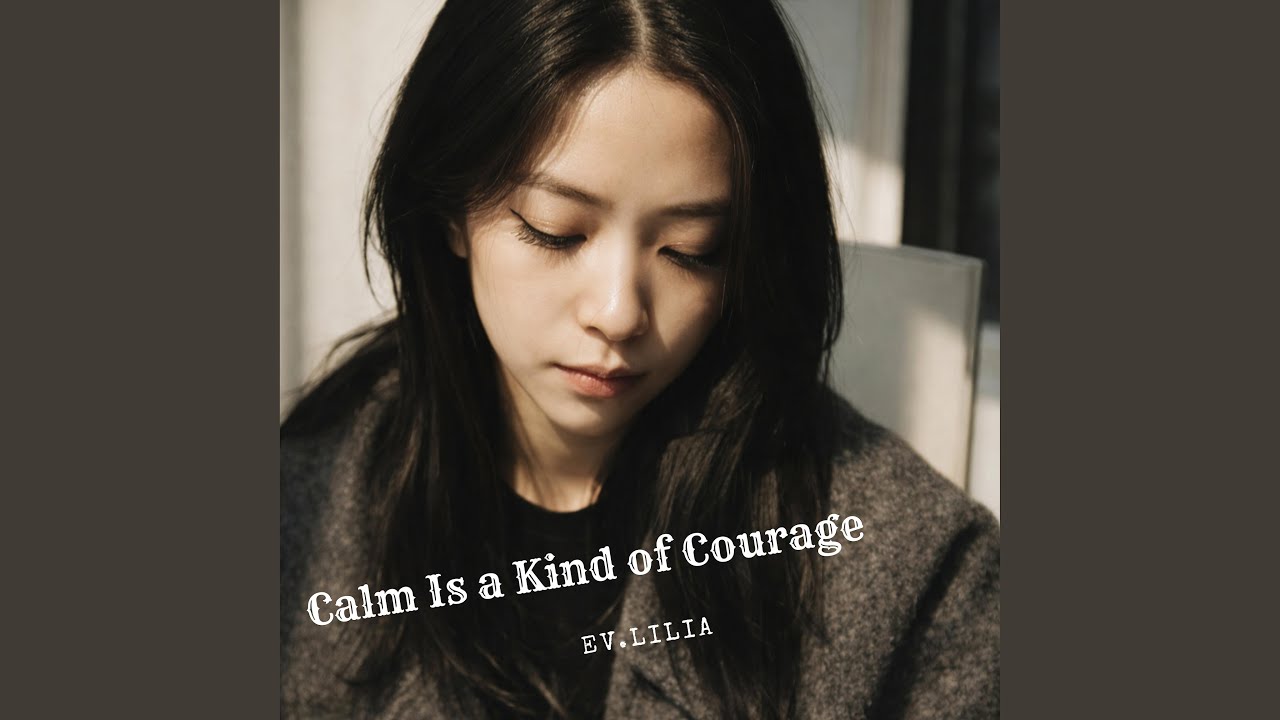Calm Is a Kind of Courage