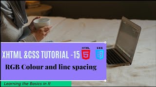 Tutorial-15 XHTML-CSS RGB colour and line spacing