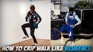 How to Crip Walk like Blueface in 2022