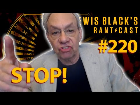 STOP! | Lewis Black's Rantcast