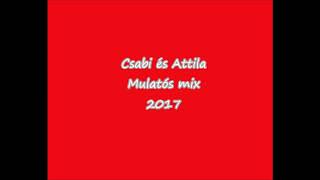 Csabi és Attila - Mulatós mix 2017