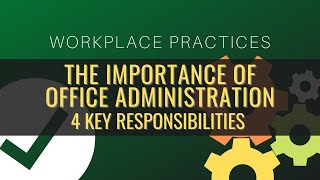 The Importance Of Office Administration: Four Key Responsibilities