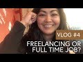 VLOG#4 Freelancing or Full time job?