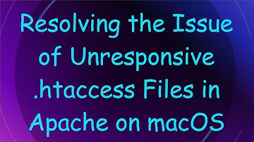 Resolving the Issue of Unresponsive .htaccess Files in Apache on macOS