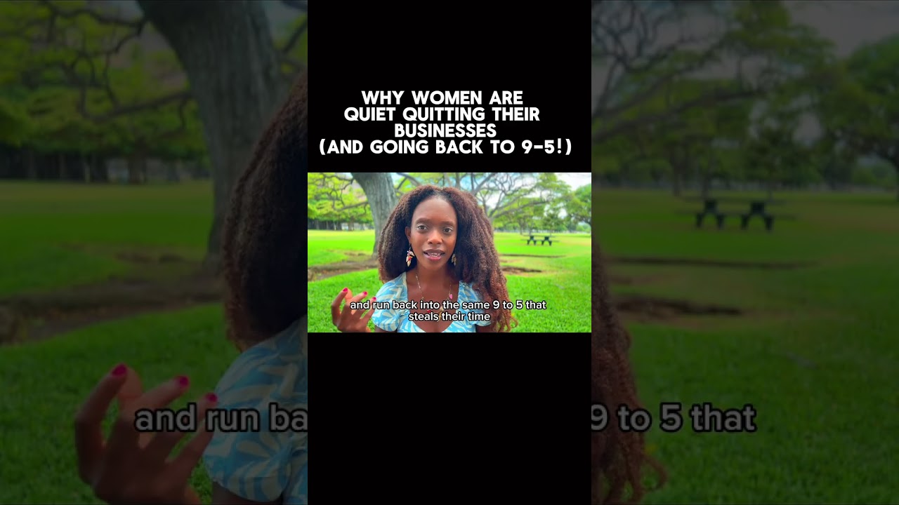 Why Women Are Quiet-Quitting Their Businesses!