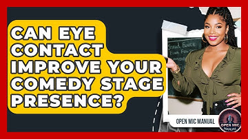 Can Eye Contact Improve Your Comedy Stage Presence? - Open Mic Manual