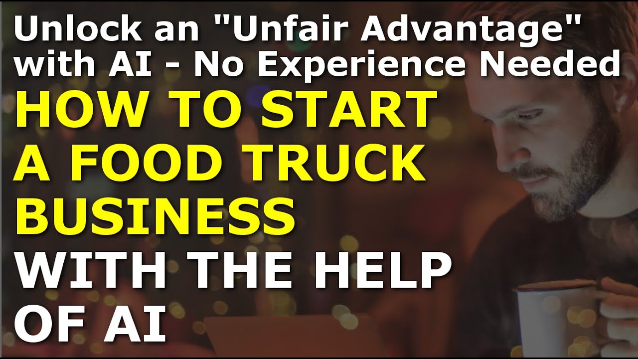 How to Start a Food Truck Business with the Help of AI