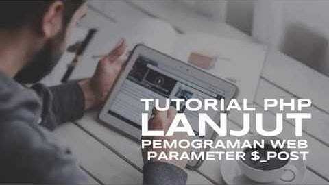 Tutorial PHP Membuat Login Form dengan Method POST