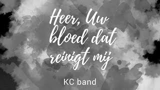 #SundaySongs - Heer Uw bloed dat reinigt mij - KC BAND