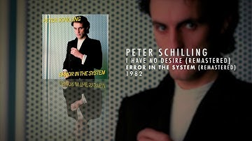 Peter Schilling - I Have No Desire (Remastered)