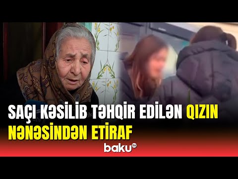 Qeyri-etik videosu yayılan məktəblinin nənəsi daha nələri danışdı?