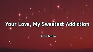 Download Lagu Your Love, My Sweetest Addiction ❤️ English song lyrics 💋 sweet romantic love songs 2026 MP3 Download Lagu Your Love, My Sweetest Addiction ❤️ English song lyrics 💋 sweet romantic love songs 2026 MP3