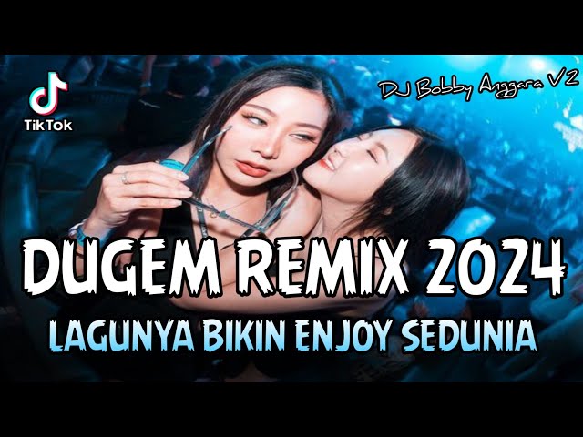 DJ DUGEM REMIX 2024 !! LAGU YANG BIKIN ENJOY !! DJ FUNKOT TERBARU (DJ Bobby Anggara) class=