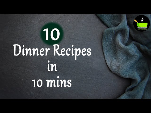 10 Dinner Recipes in 10 mins | Quick & Easy Dinner Recipes | Simple Dinner Recipes | Instant Dinner | She Cooks