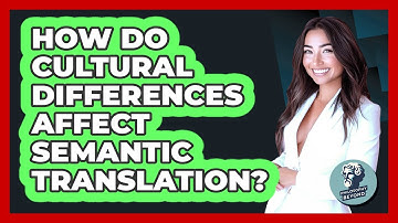 How Do Cultural Differences Affect Semantic Translation? - Philosophy Beyond
