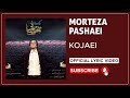 Morteza pashaei  kojaei i lyrics      