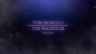 Tom Morello - The Bachelor (ft. IDLES) [Official Audio]