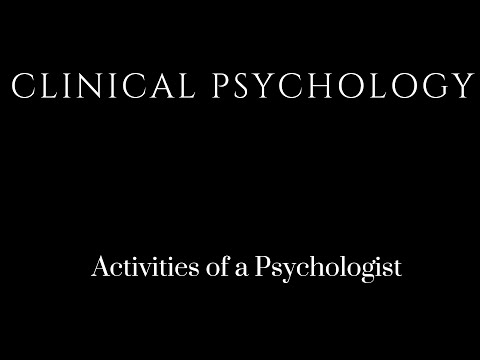 ക്ലിനിക്കൽ സൈക്കോളജി: എപ്പിസോഡ് 2- ഒരു ക്ലിനിക്കൽ സൈക്കോളജിസ്റ്റിന്റെ പ്രവർത്തനങ്ങൾ