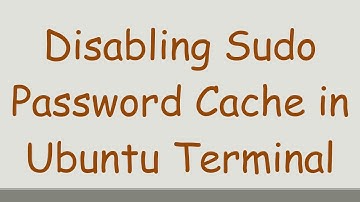 Disabling Sudo Password Cache in Ubuntu Terminal