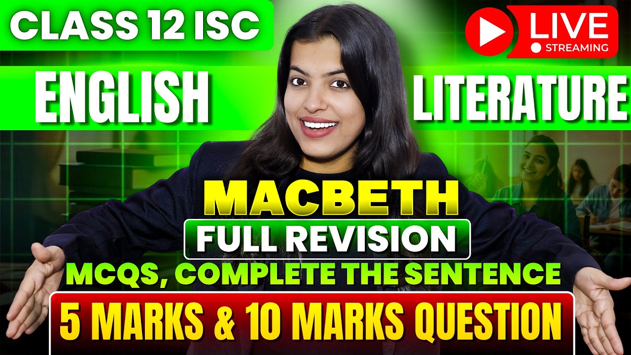 ISC Class 12 English Literature Boards 2026 Live | Macbeth | Revision+ MCQ+ Give Reasons+ 5&10 Marks
