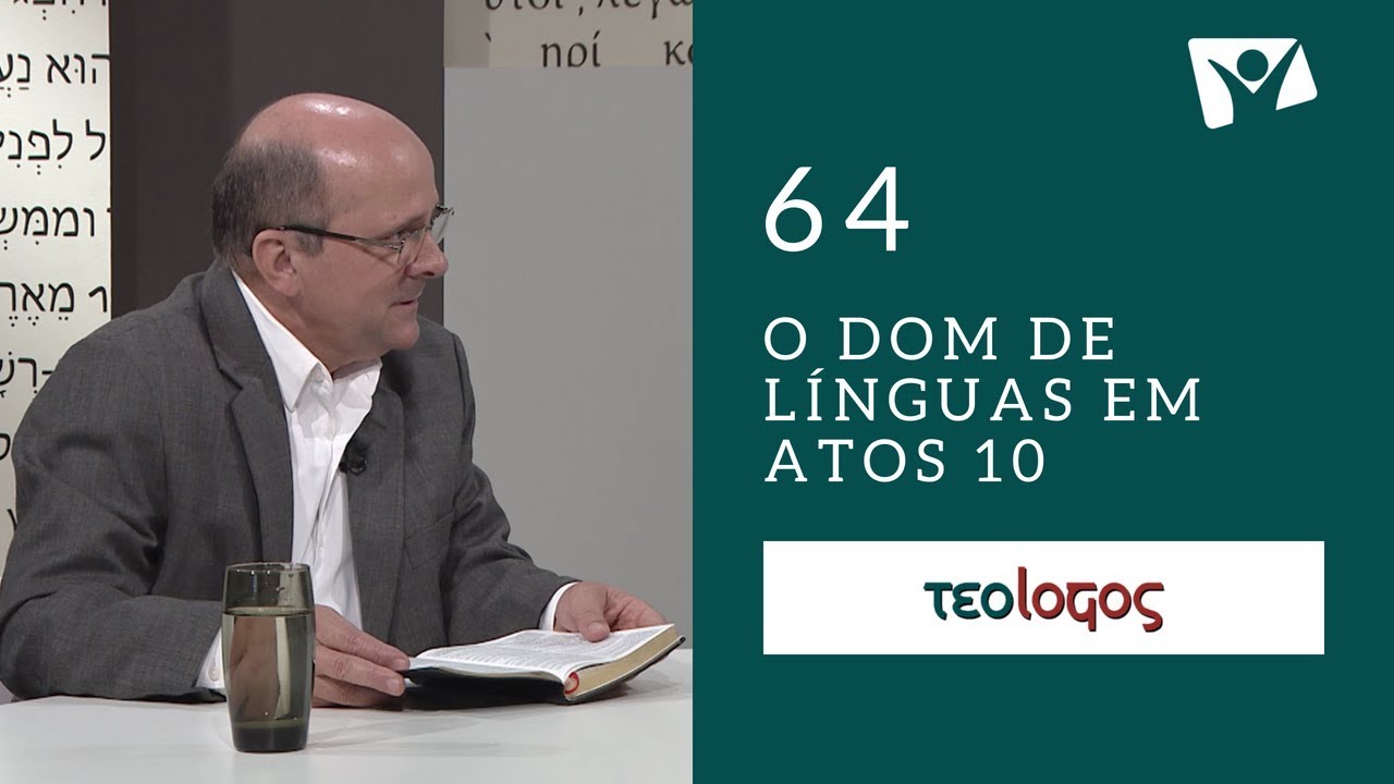 #64 - O Dom de Línguas em Atos 10