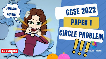GCSE MATHS 2022 PAPER 1 | DIFFICULT CIRCLE QUESTION!
