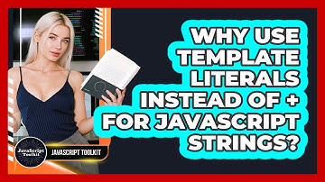 Why Use Template Literals Instead Of + For JavaScript Strings? - JavaScript Toolkit