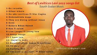 South sudan Music. best of Leviticus Levi 2022 songs list