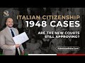 Italian Citizenship 1948 Cases:  Are the New Courts still Approving?