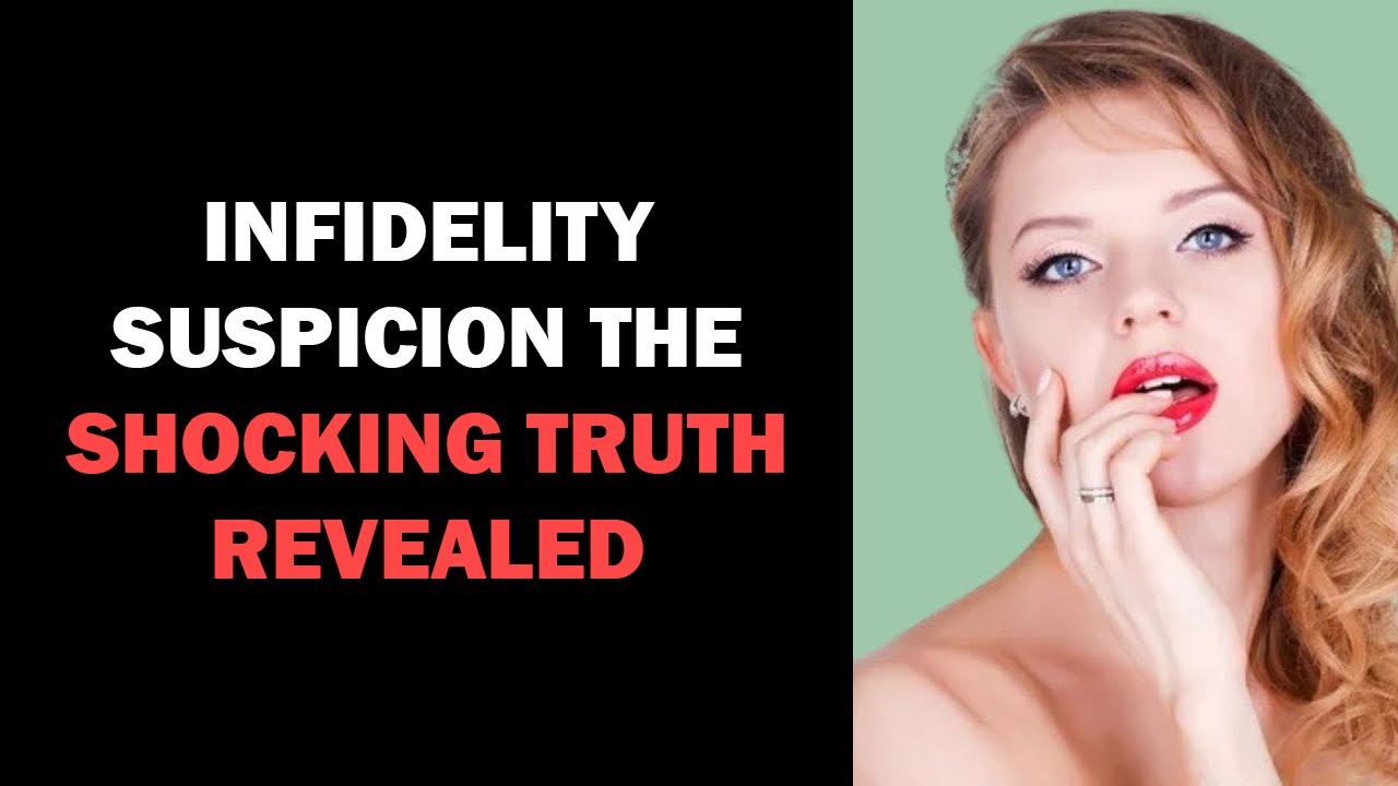 Infidelity Suspicion The Shocking Truth Revealed YouTube