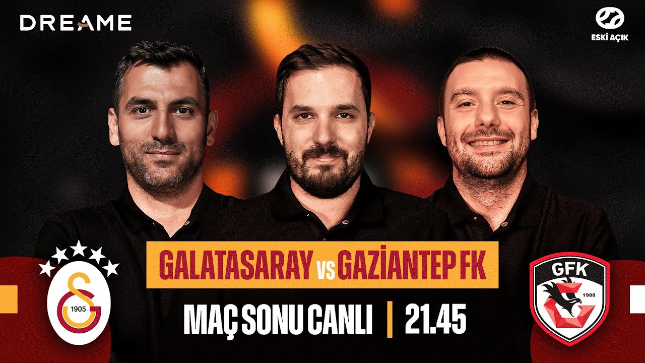 GALATASARAY vs GAZİANTEP FK MAÇ SONU | Eski Açık