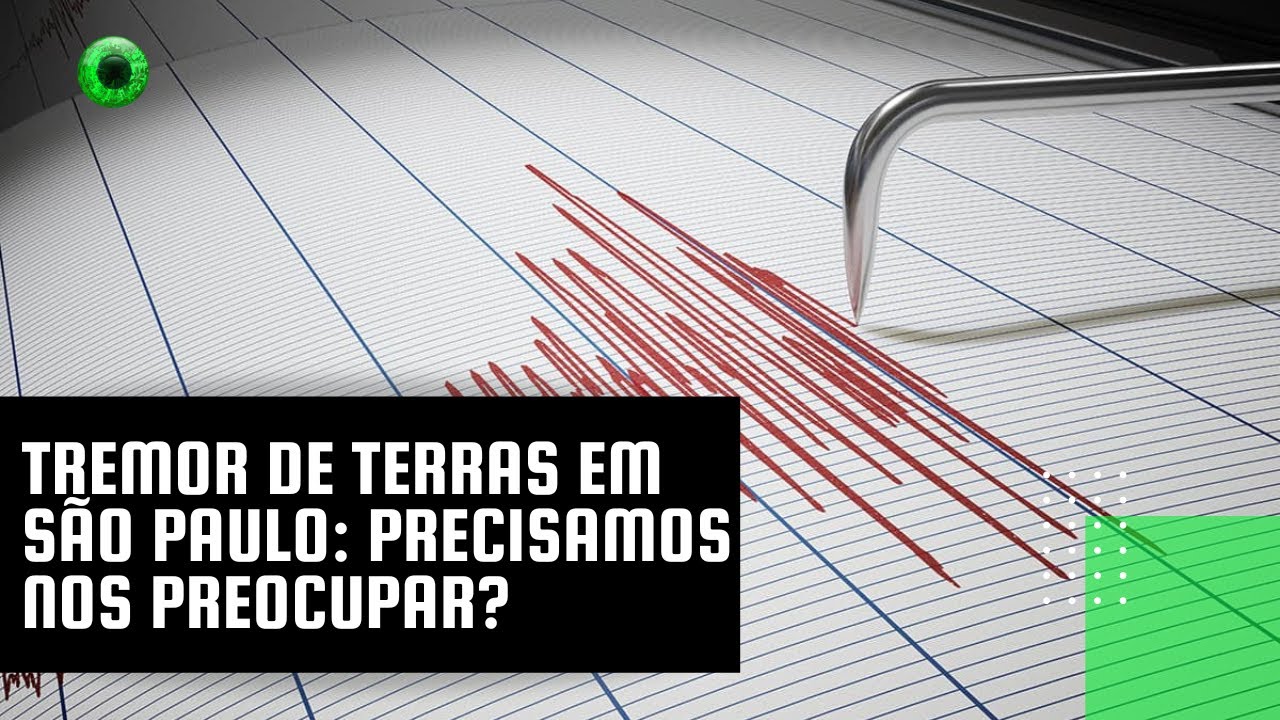 Tremor de terras em São Paulo: precisamos nos preocupar?