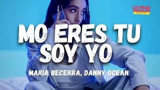 Maria Becerra, Danny Ocean - No Eres Tu Soy Yo (Letra/Lyrics)