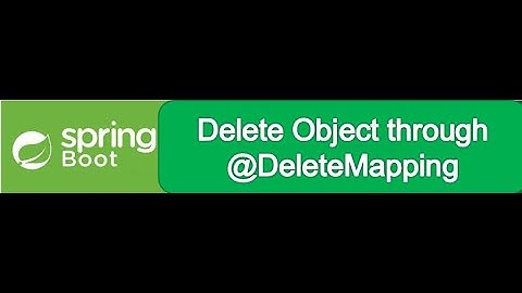 SpringBoot 6 | delete object using @DeleteMapping