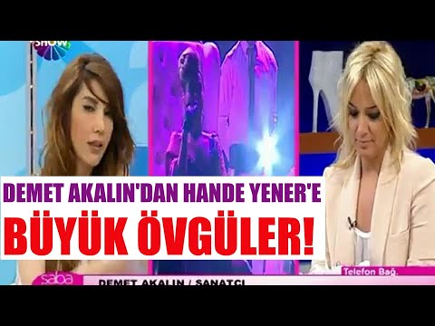 DEMET AKALIN'DAN HANDE YENER'E BÜYÜK ÖVGÜLER! -Saba Tümer ile Bugün