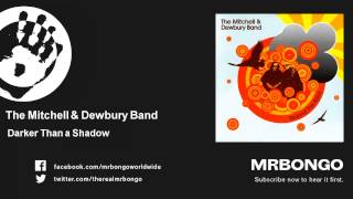 The Mitchell &amp; Dewbury Band - Darker Than a Shadow - feat. Terry Callier