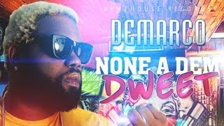 Demarco - None A Dem Dweet (Raw) [None A Dem Dweet Riddim] January 2015