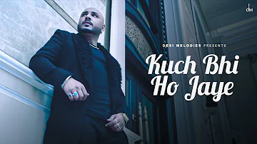 Kuch Bhi Ho Jaye | B Praak | Jaani | Arvindr Khaira | DM | New Romantic song 2020