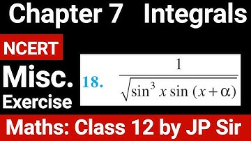 Class Maths 12 Chapter 7 Integrals Miscellaneous Question 18 NCERT Solution | JP Sir
