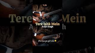 Tere Ishk Mein Song ❤️ #Shorts #Shortsfeed #arijitsingh #Guitar