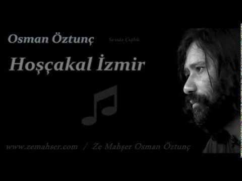 Hoşçakal İzmir (Osman Öztunç)