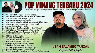Bigheru Ft Rayola - Usah Bajambo Tangan - Lagu Pop Minang Terbaru 2024 Enak Didengar