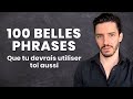 100 belles phrases franaises que tu devrais utiliser plus souvent 