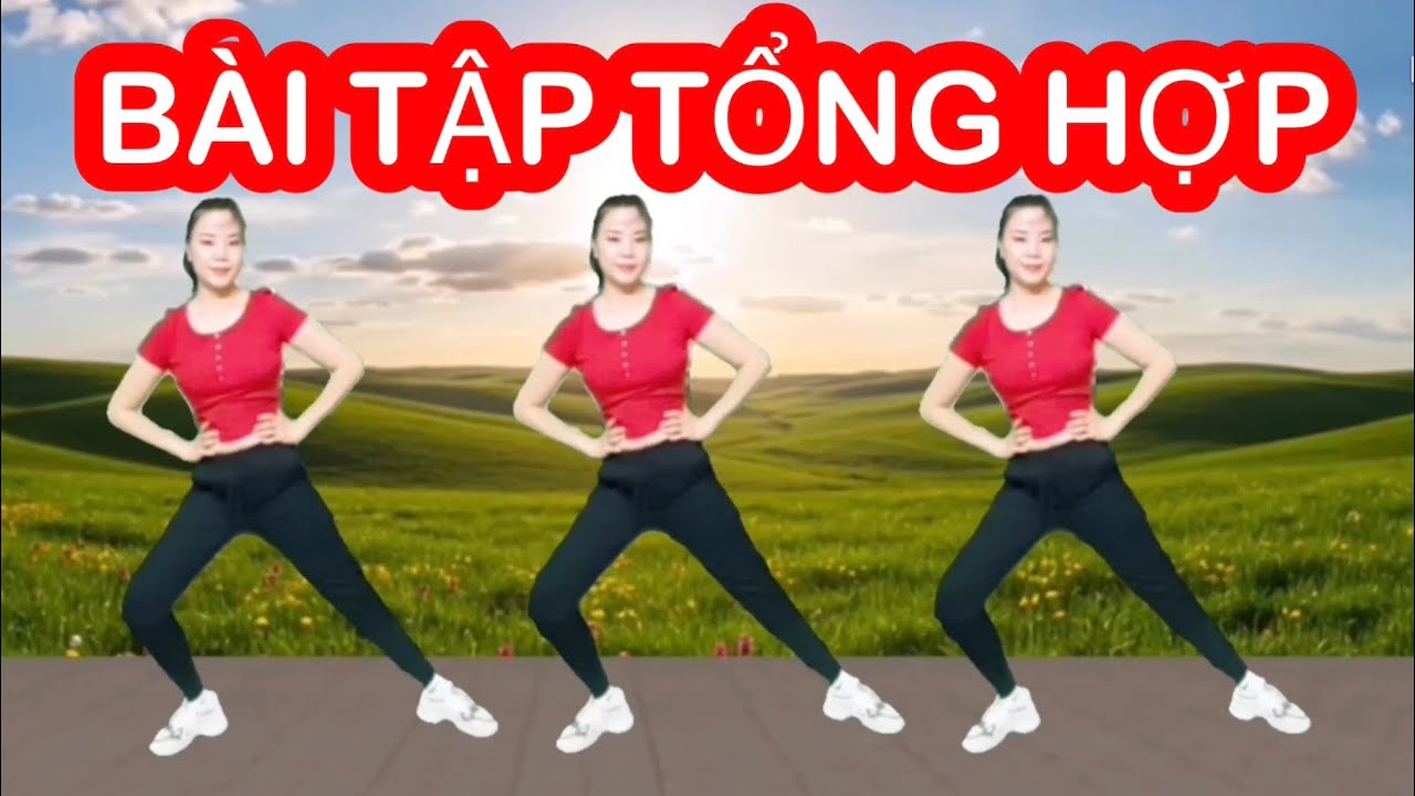 BÀI TẬP TỔNG HỢP / GIÚP TRẺ HOÁ THẾ BÀO / GIẢM MỠ THỪA / VÓC DÁNG THON GỌN