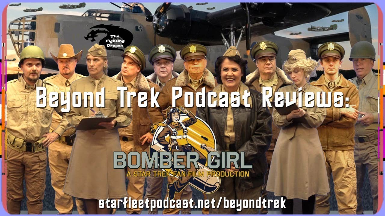 Beyond Trek Podcast Reviews: Bomber Girl - A Star Trek Fan Film